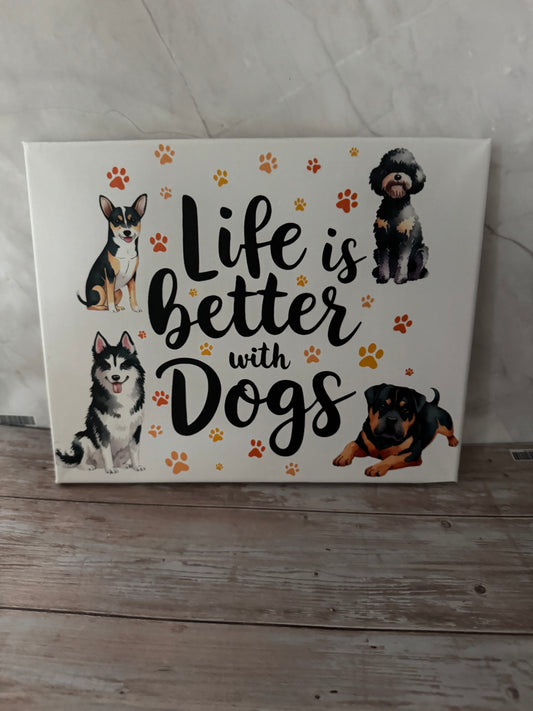 Life is better with dogs canvas